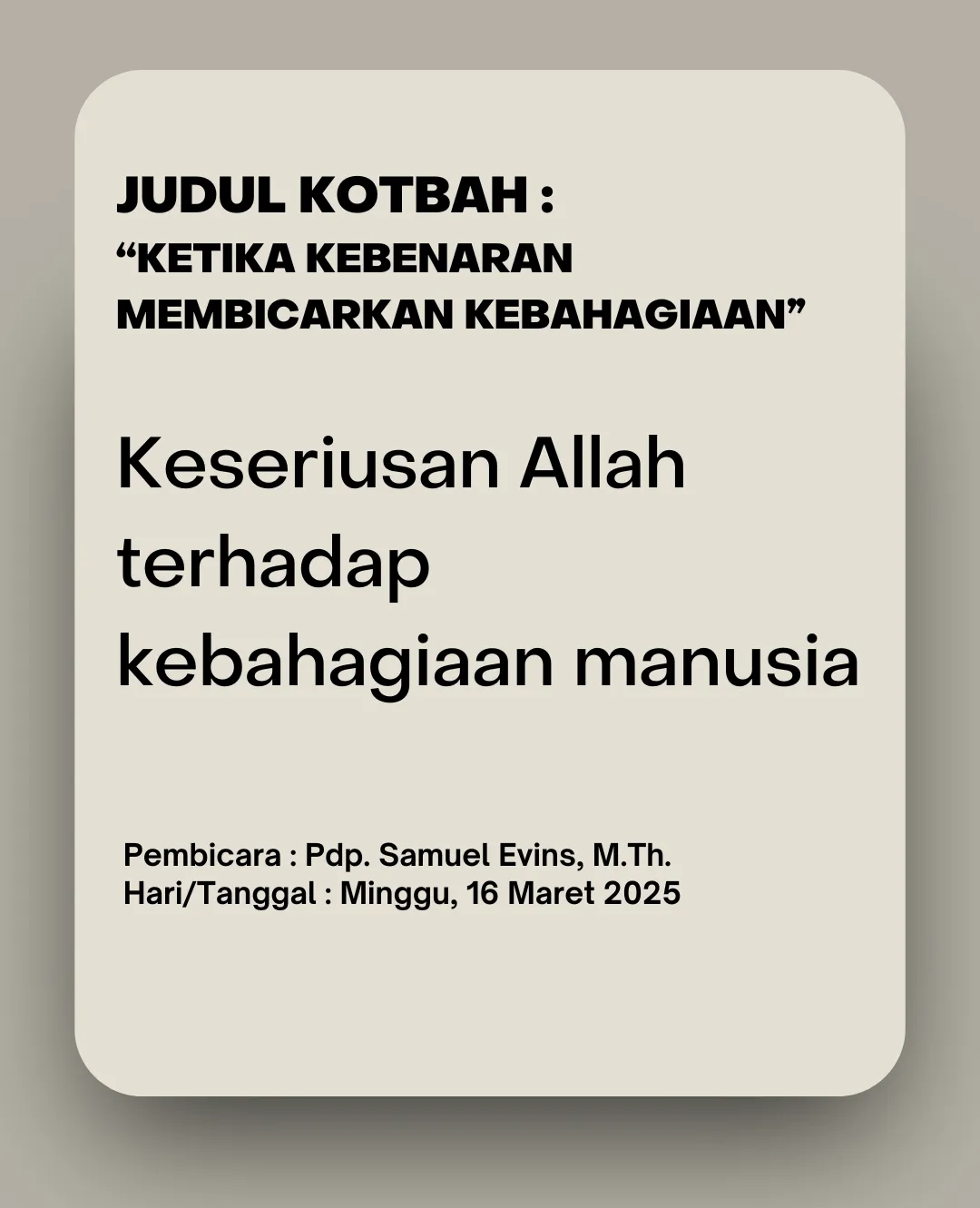 Ketika Kebenaran Membicarakan Kebahagiaan — Pdp. Samuel Evins, M.Th. — Minggu, 16 Maret 2025