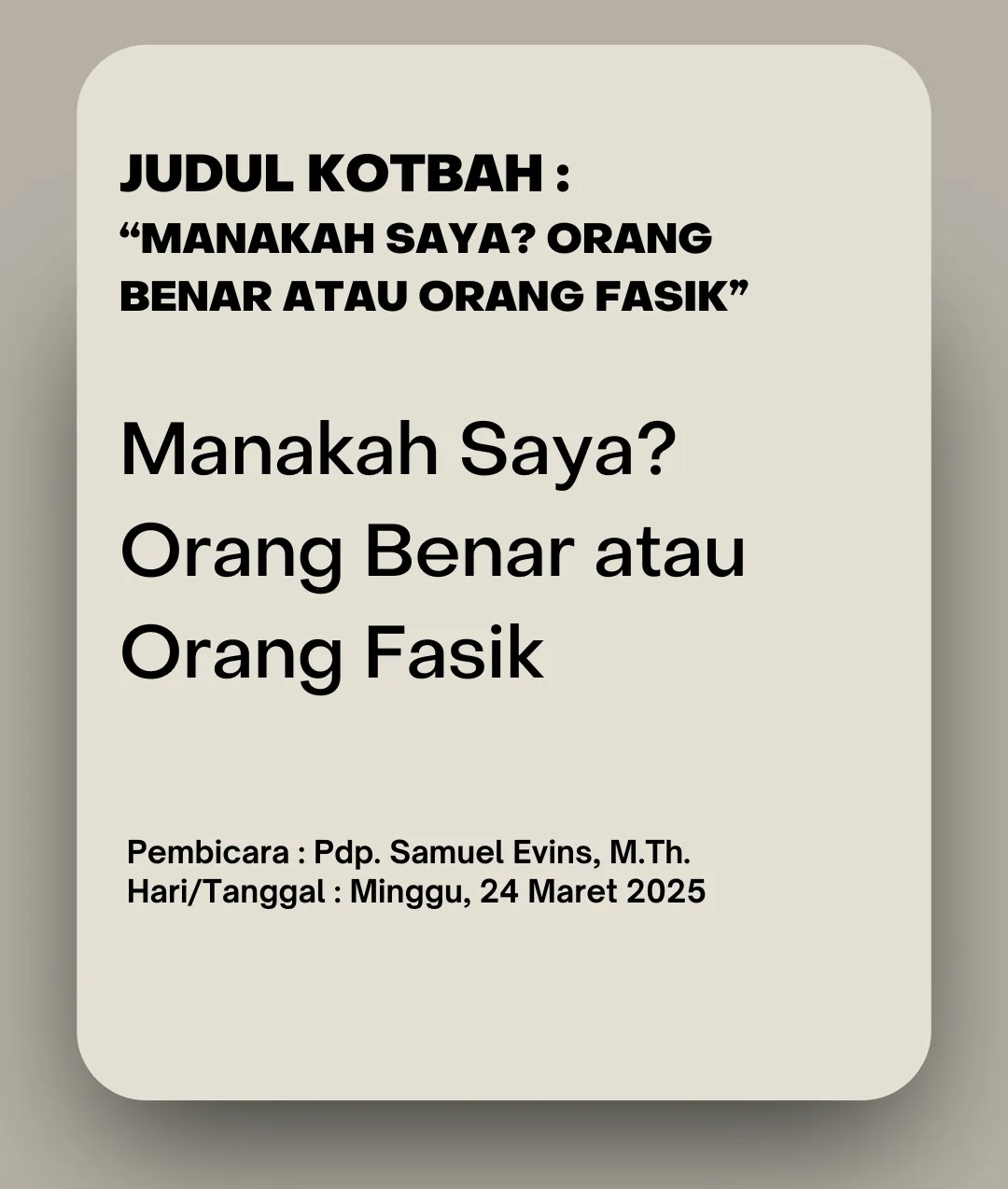 Manakah Saya? Orang Benar atau Orang Fasik — Pdp. Samuel Evins, M.Th. — Minggu, 24 Maret 2025