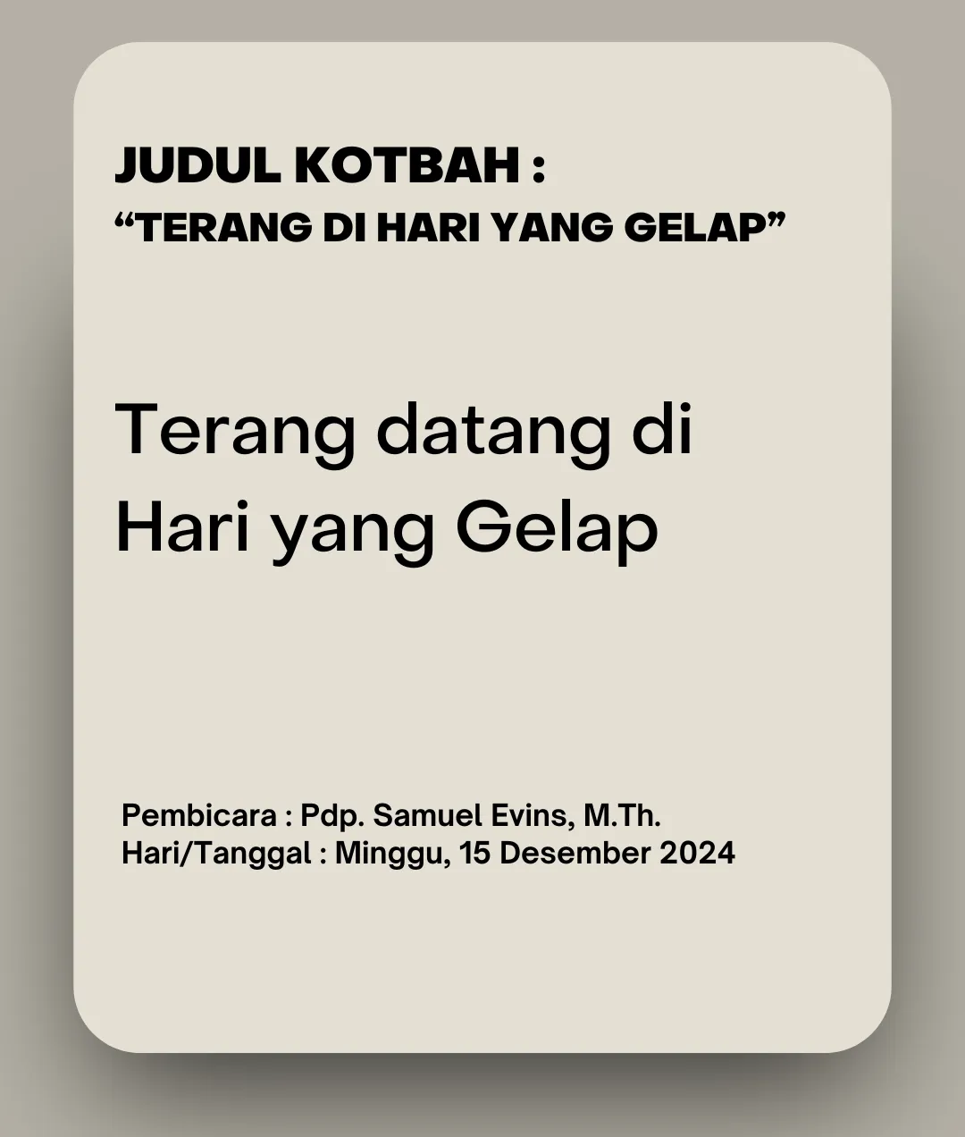 Terang di Hari yang Gelap — Pdp. Samuel Evins, M.Th. — Minggu, 15 Desember 2024